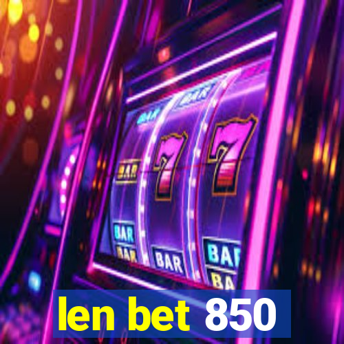 len bet 850